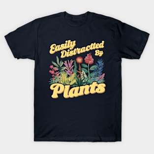 Easily Distractted By Plants | Gardening Lover gifts T-Shirt